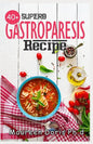 40+ Superb Gastroparesis Recipe: Delicious Recipes On Healing Gastroparesis - Paperback