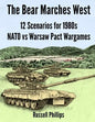 The Bear Marches West: 12 Scenarios for 1980's NATO vs Warsaw Pact Wargames - Paperback