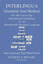 Interlingua Grammar and Method Second Edition: For The Use of The International Vocabulary As An International Auxiliary Language And to Increase Your - Paperback