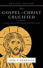 The Gospel of Christ Crucified: A Theology of Suffering before Glory - Hardcover