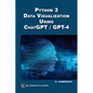 Python 3 and Data Visualization Using ChatGPT /GPT-4 - Paperback