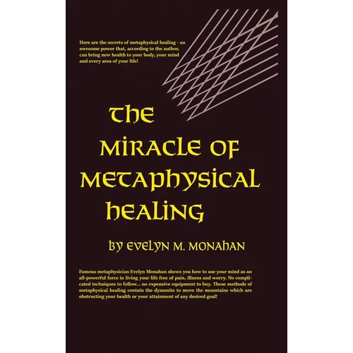 Miracle of Metaphysical Healing - Hardcover