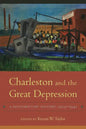 Charleston and the Great Depression: A Documentary History, 1929-1941 - Hardcover