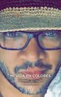 Mi Vida En Colores: Abrazando el Arco Iris - Hardcover