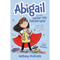 Abigail and the Career Day Catastrophe: It's Time to Be a Hero... Right? - Paperback