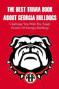 The Best Trivia Book About Georgia Bulldogs Challenge You With The Tough Puzzles Of Georgia Bulldogs: Adult Trivia Books - Paperback