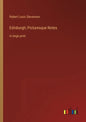 Edinburgh; Picturesque Notes: in large print - Paperback