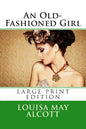 An Old-Fashioned Girl - Large Print Edition - Paperback