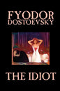 The Idiot by Fyodor Mikhailovich Dostoevsky, Fiction, Classics - Paperback