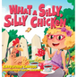 What A Silly, Silly Chicken - Hardcover
