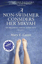 A Non-Swimmer Considers Her Mikvah: On Becoming Jewish After Fifty - Paperback
