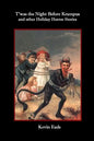 T'was the Night Before Krampus and other Holiday Horror Stories - Paperback