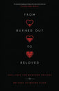From Burned Out to Beloved: Soul Care for Wounded Healers - Paperback