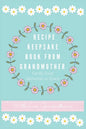 Recipe Keepsake Book From Grandmother: Create your own Recipe Book - Hardcover