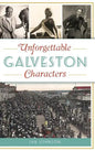 Unforgettable Galveston Characters - Hardcover