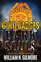 Gold Badges & Dark Souls: A Larry Gillam and Sam Lovett Novel - Paperback