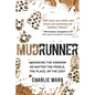 Mudrunner: Advancing the Kingdom No Matter the People, the Place, or the Cost - Paperback