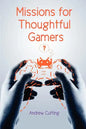 Missions for Thoughtful Gamers - Paperback