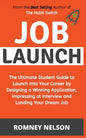 Job Launch - The ultimate student guide to launch into your career by designing a winning application, impressing at interview and landing your dream - Paperback