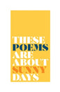 these poems are about sunny days - Paperback
