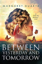 Between Yesterday and Tomorrow: "Enter the Between" Spiritual Fiction Series - Paperback