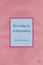 The Crafty Art of Playmaking - Paperback