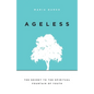 Ageless: The Secret to the Spiritual Fountain of Youth - Paperback