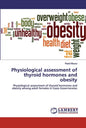 Physiological assessment of thyroid hormones and obesity - Paperback