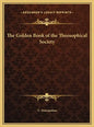 The Golden Book of the Theosophical Society - Hardcover