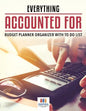 Everything Accounted For Budget Planner Organizer with To Do List - Paperback