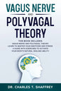 Vagus Nerve and Polyvagal Theory: This Book Includes: Vagus Nerve and Polyvagal Theory. Learn to Master Your Emotions and Stress. A Guide with Exercis - Paperback