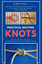Practical Boating Knots: How to tie the +25 most practical rope knots and master them: (sailing, boating, knots, rope, illustrated, nautical knots) - Paperback