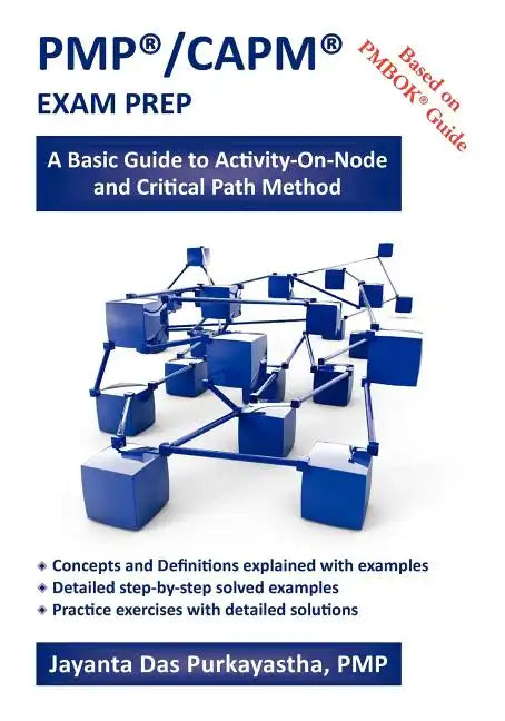 Pmp(r)/Capm(r) Exam Prep: A Basic Guide to Activity-On-Node and Critical Path Method - Paperback