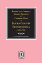 Records of the Courts of Quarter Sessions and Commonn Pleas of Bucks County, Pennsylvania, 1684-1700. - Paperback