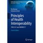 Principles of Health Interoperability: Fhir, Hl7 and Snomed CT - Paperback