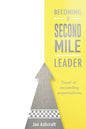Becoming A Second Mile Leader: Excel at exceeding expectations. - Paperback