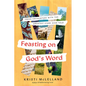 Feasting on God's Word: Fresh Encounters with the Greatest Story Ever Told - Hardcover