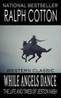 While Angels Dance: The Life And Times Of Jeston Nash - Paperback