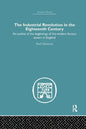 The Industrial Revolution in the Eighteenth Century: An Outline of the Beginnings of the Modern Factory System in England - Paperback