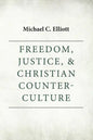 Freedom, Justice & Christian Counter-Culture - Paperback
