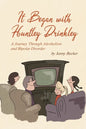 It Began with Huntley Drinkley: A Journey Through Alcoholism and Bipolar Disorder - Paperback