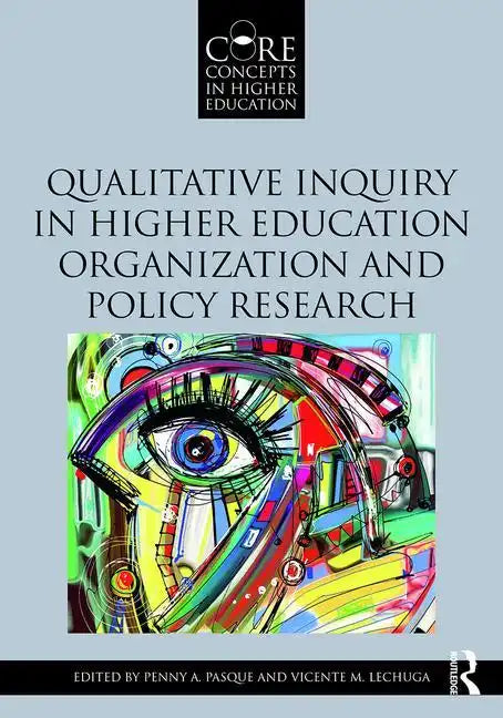 Qualitative Inquiry in Higher Education Organization and Policy Research - Paperback