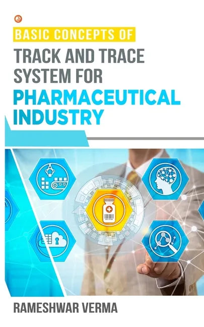 Basic Concepts of Track And Trace System For Pharmaceutical Industry - Paperback