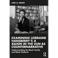 Examining Lorraine Hansberry's A Raisin in the Sun as Counternarrative: Understanding the Black Family and Black Students - Paperback