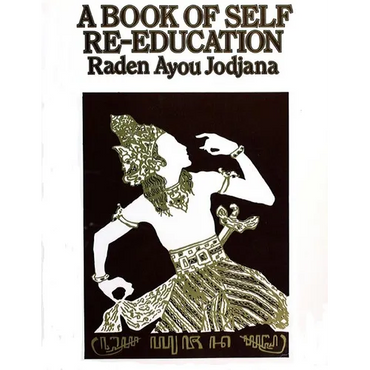 A Book of Self Re-Education: The Structure and Functions of the Human Body as an Instrument of Expression - Paperback