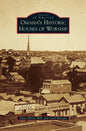 Omaha's Historic Houses of Worship - Hardcover