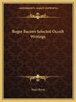 Roger Bacon's Selected Occult Writings - Paperback