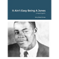 It Ain't Easy Being A Jones: Unapologetic - Hardcover