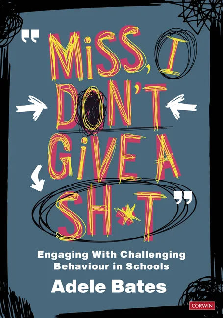 "Miss, I don't give a sh*t": Engaging with challenging behaviour in schools - Paperback