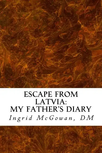 Escape from Latvia: My Father's Diary - Paperback